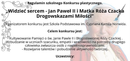 Szkolny Konkurs plastyczny - ''Widzieć sercem - Jan Paweł II i Matka Róża Czacka Drogowska