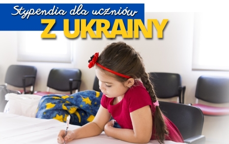 Stypendia dla uczniów z Ukrainy