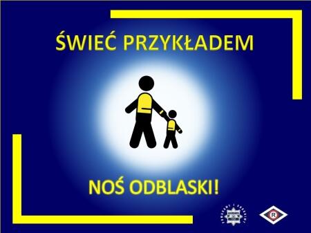 ŚWIEĆ PRZYKŁADEM - NOŚ ODBLASKI 