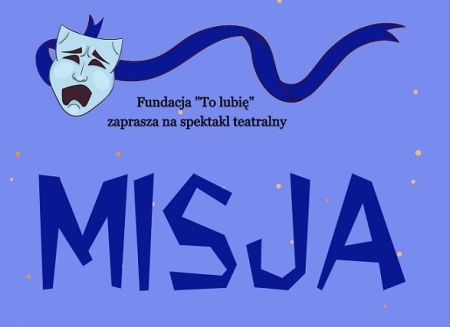 „Misja” – spektal teatralny 